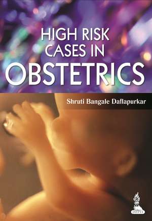 High Risk Cases in Obstetrics de Shruti Bangale Daflapurkar