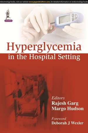 Hyperglycemia in the Hospital Setting de Rajesh K Garg