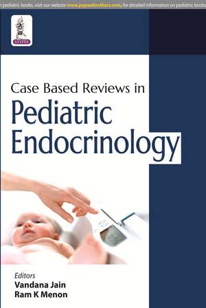 Case Based Reviews in Pediatric Endocrinology de Vandana Jain