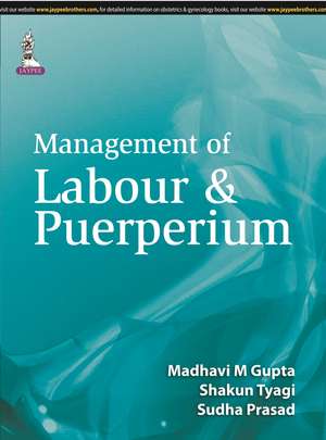 Management of Labour & Puerperium de Madhavi M Gupta