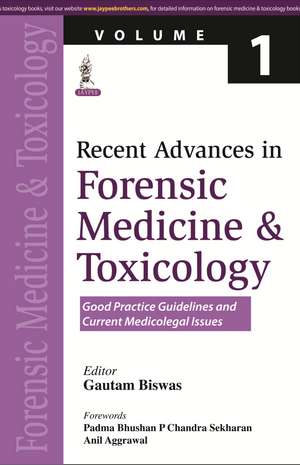 Recent Advances in Forensic Medicine and Toxicology Volume 1 de Gautam Biswas