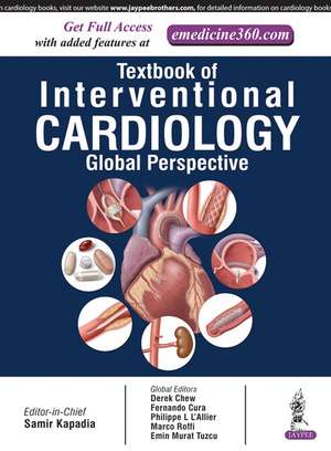 Textbook of Interventional Cardiology: Global Perspective de Samir Kapadia