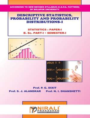 Descriptive Statistics, Probability And Probability Distributions - I de P. G. Dixit