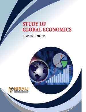 STUDY OF GLOBAL ECONOMICS de Himanshu Mehta