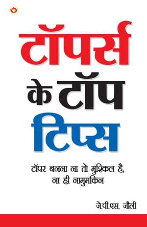 Toppers Ke Top Tips (टॉपर्स के टॉप टिप्स) de J P S Jolly
