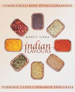 Indian Flavours de Marut Sikka