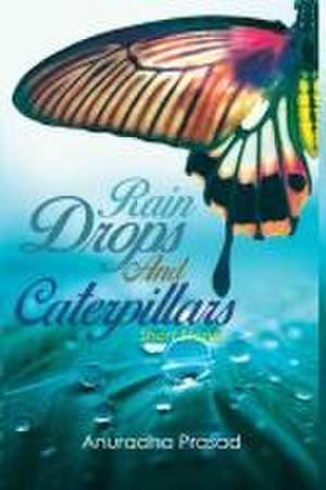 Rain Drops and Caterpillars de Anuradha Prasad