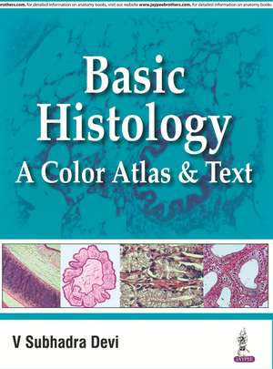 Basic Histology: A Color Atlas & Text de Subhadra Vi Devi