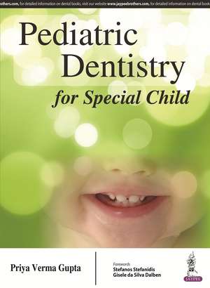 Pediatric Dentistry for Special Child de Priya Verma Gupta