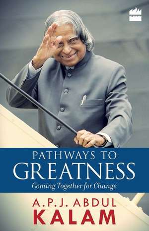 Pathways to Greatness de A P J Abdul Kalam