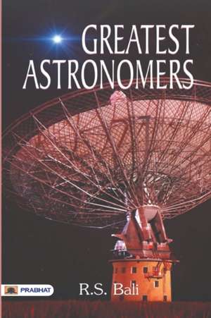 Greatest Astronomers de Robert S. Ball