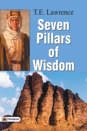 Seven Pillars of Wisdom de T. E. Lawrence