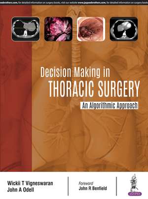 Decision Making in Thoracic Surgery: An Algorithmic Approach de Wickii T Vigneswaran