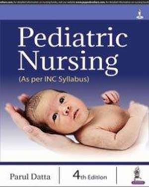 Pediatric Nursing (As per INC Syllabus) de Parul Datta