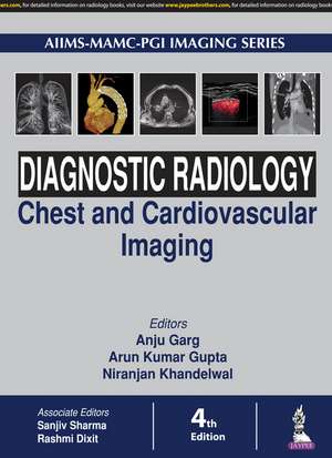 Diagnostic Radiology: Chest and Cardiovascular Imaging de Anju Garg