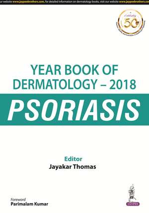 Year Book of Dermatology - 2018: Psoriasis de Jayakar Thomas