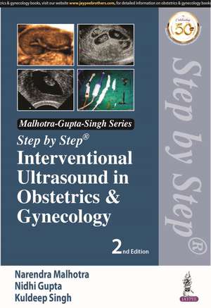 Step by Step Interventional Ultrasound in Obstetrics and Gynecology de Narendra Malhotra