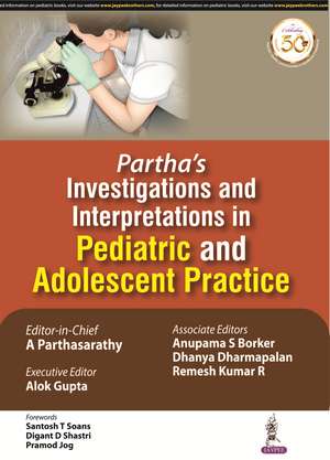 Partha's Investigations and Interpretations in Pediatric and Adolescent Practice de A Parthasarathy