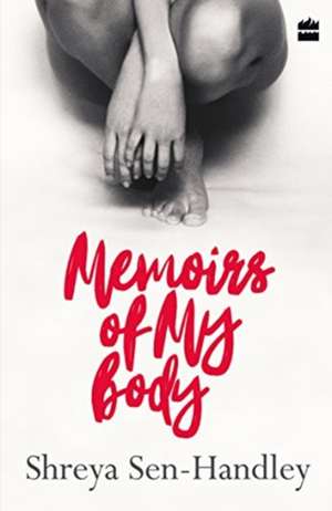 Memoirs of my body de Shreya Sen Handley