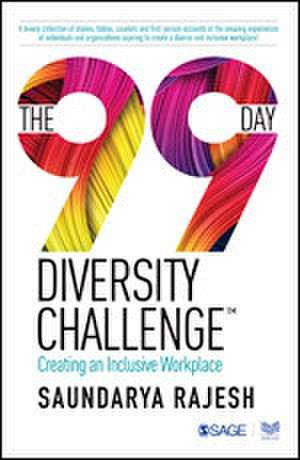 The 99 Day Diversity Challenge: Creating an Inclusive Workplace de Saundarya Rajesh