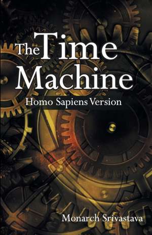 The Time Machine de Monarch Srivastava