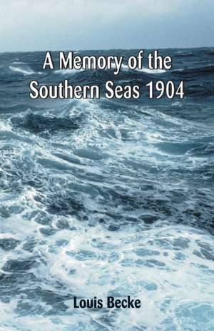 A Memory Of The Southern Seas 1904 de Louis Becke