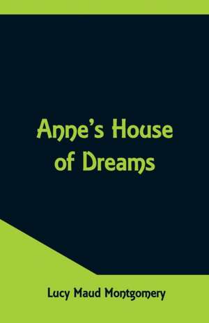 Anne's House of Dreams de Lucy Maud Montgomery