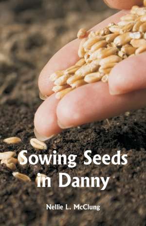 Sowing Seeds in Danny de Nellie L. Mcclung