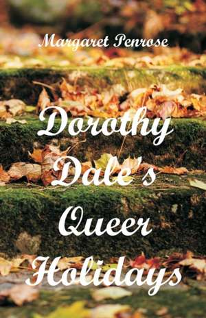 Dorothy Dale's Queer Holidays de Margaret Penrose