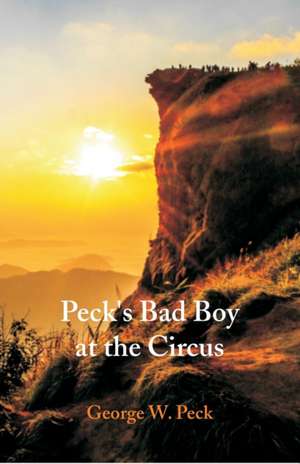 Peck's Bad Boy at the Circus de George W. Peck