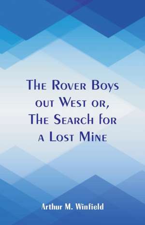 The Rover Boys out West de Arthur M. Winfield