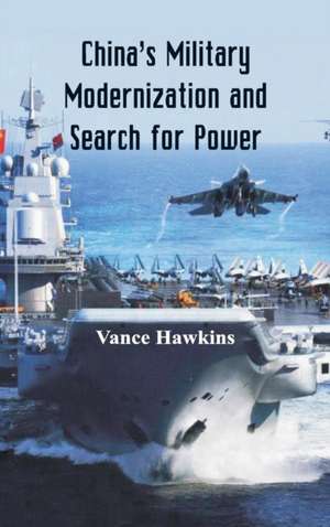 China's Military Modernization and Search for Power de Vance Hawkins