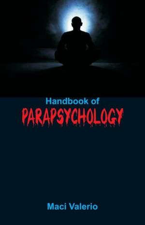 Handbook of Parapsychology de Maci Valerio