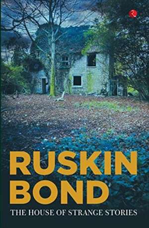 The House of Strange Stories - 3rd de Ruskin Bond