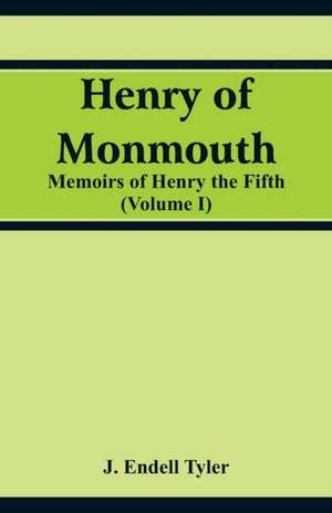 Henry of Monmouth de J. Endell Tyler