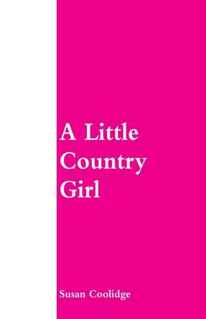 A Little Country Girl de Susan Coolidge