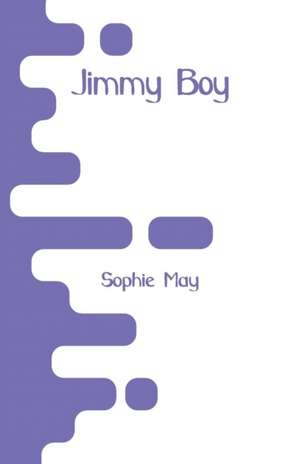 Jimmy Boy de Sophie May