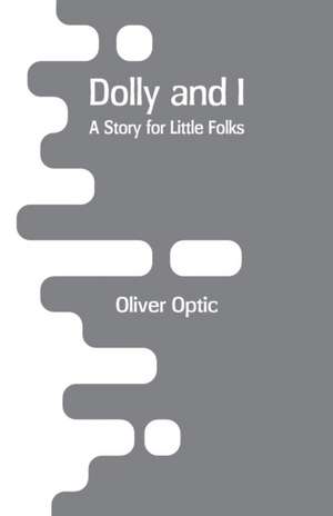 Dolly and I de Oliver Optic