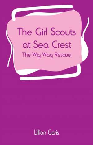 The Girl Scouts at Sea Crest de Lillian Garis