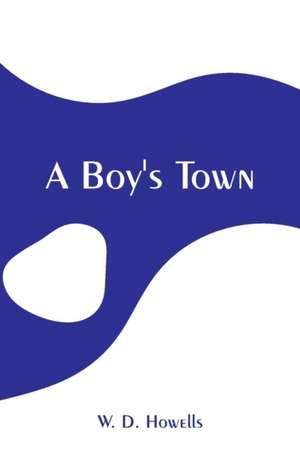 A Boy's Town de W. D. Howells
