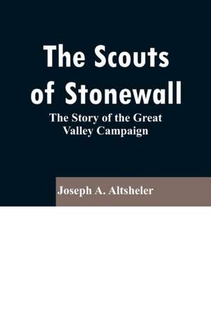 The Scouts of Stonewall de Joseph A. Altsheler