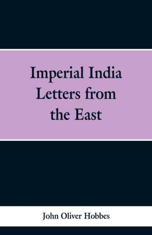 Imperial India de John Oliver Hobbes