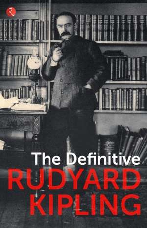 THE DEFINITIVE RUDYARD KIPLING de Rudyard Kipling