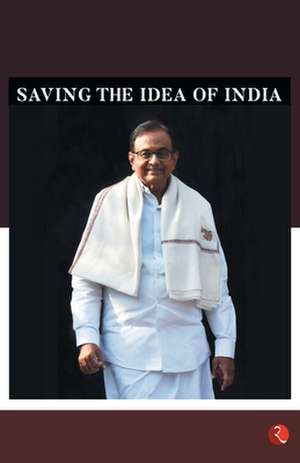 Undaunted - Saving the Idea of India de P. Chidambaram