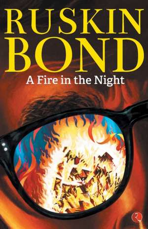 A Fire in the Night de Ruskin Bond