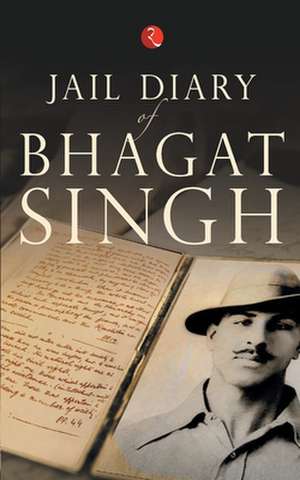 JAIL DIARY OF BHAGAT SINGH de Rupa Publications