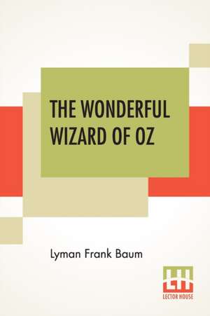 The Wonderful Wizard Of Oz de Lyman Frank Baum