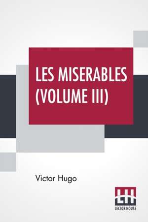 Les Miserables (Volume III) de Victor Hugo