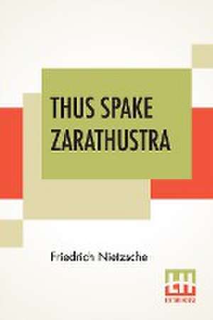 Thus Spake Zarathustra de Friedrich Nietzsche