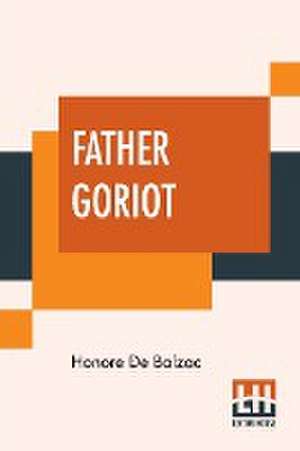 Father Goriot de Honore De Balzac